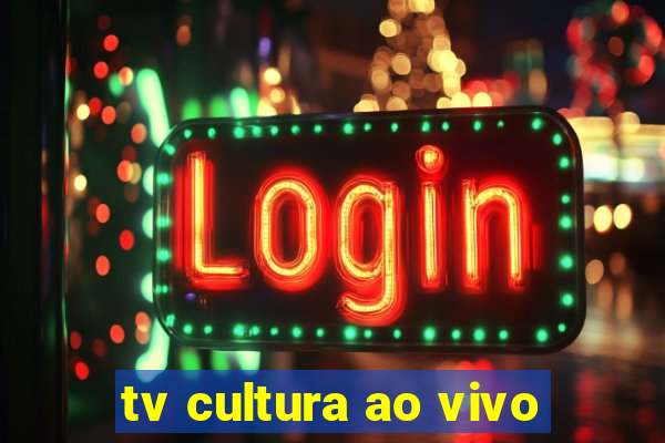 tv cultura ao vivo